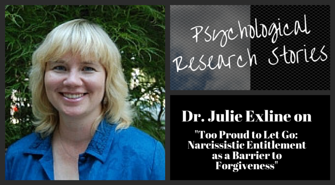 Dr.-Julie-Exline-on-Too-Proud-to-Let-Go-Narcissistic-Entitlement-as-a-Barrier-to-Forgiveness-